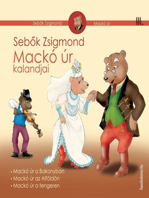 cover image of Mackó úr kalandjai III. kötet